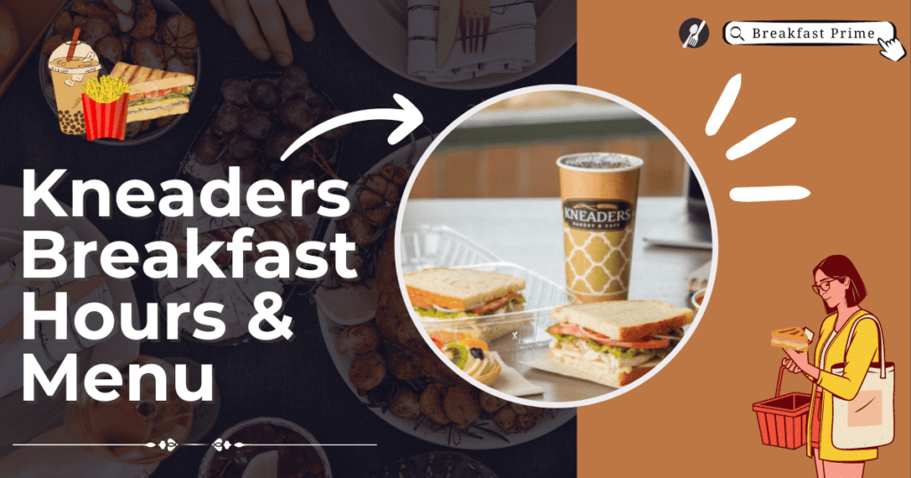 kneaders breakfast hours & menu