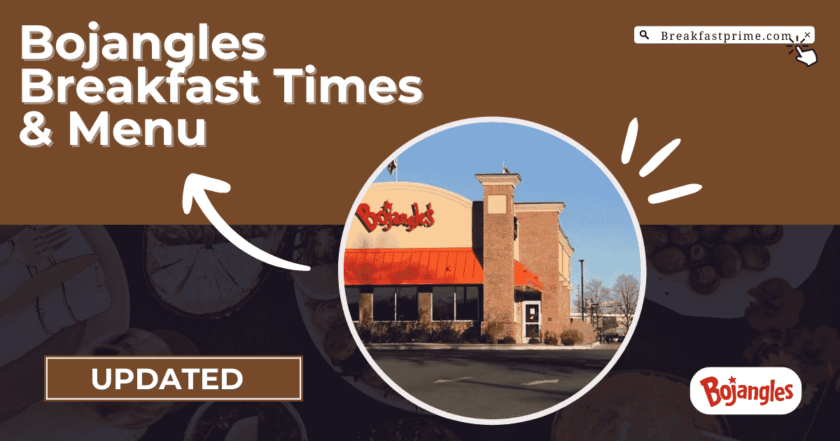 Bojangles Breakfast Hours, Menu & Prices Guide [2024]