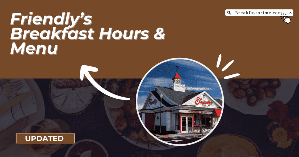 friendly's breakfast hours